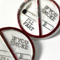 USED "IF YOU SMOKE I'LL FART" PINS