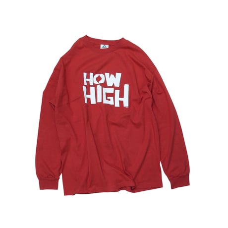 "HOW HIGH" PROMO DEAD STOCK LONG SLEEVE Tshirts