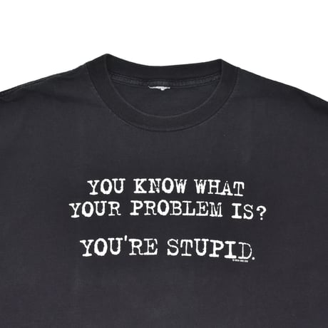 USED "YOUR STUPID" T-shirt