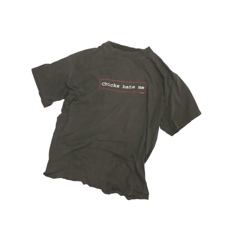 CHICKS HATE ME USED T-shirt