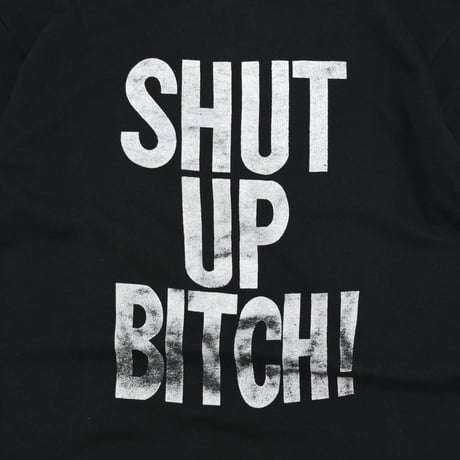 USED "SHUT UP BEATCH!!"T-shirt
