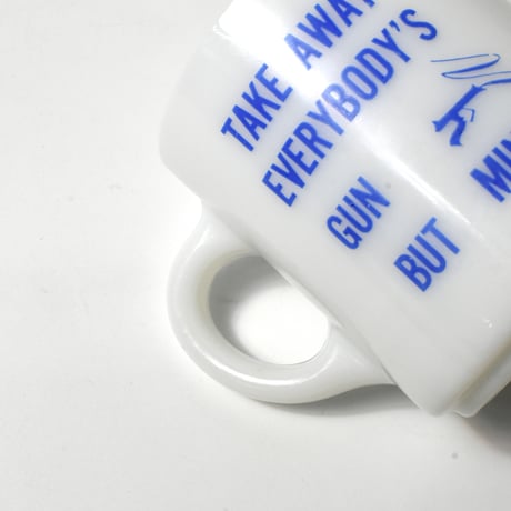 USED "TAKE AWAY EVERYBODY'S GUN BUT MINE" MUG