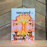 (un)cured　vol.1　わたしの「健康」はどこにある？