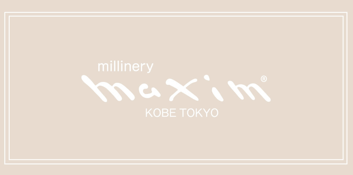 MAXIM-HAT STORE　KOBE-JAPAN
