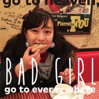 ZINE『Good girl go to heaven,Bad girl go  everywhere』
