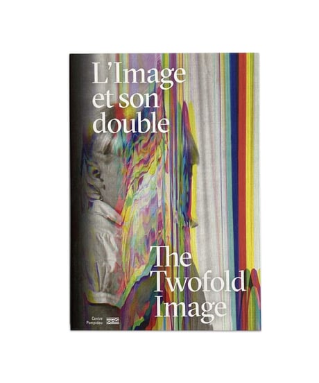 Julie Jones, Florian Ebner "L' IMAGE ET SON DOUBLE - THE TWOFOLD IMAGE"