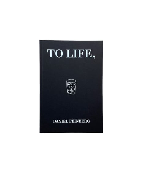 Daniel Feinberg “To Life,”