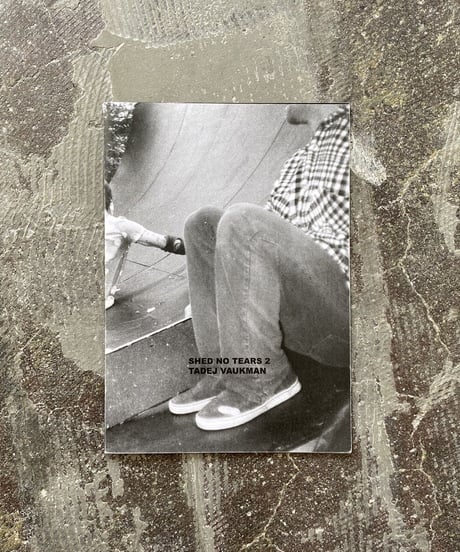 Tadej Vaukman "SHED NO TEARS 2"