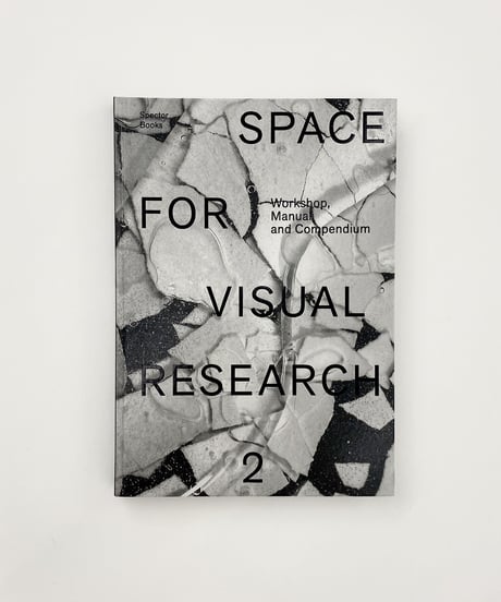 SPACE FOR VISUAL RESEARCH2-Workshop,Manual and Compendium