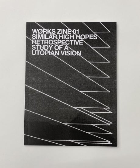 WORKS ZINE 01 “Simillar High Hopes”