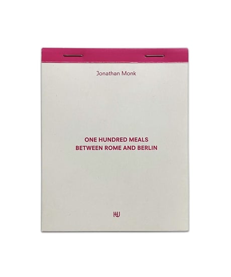 Jonathan Monk "ONE HUNDRED MEALS BETWEEN ROME AND BERLIN"