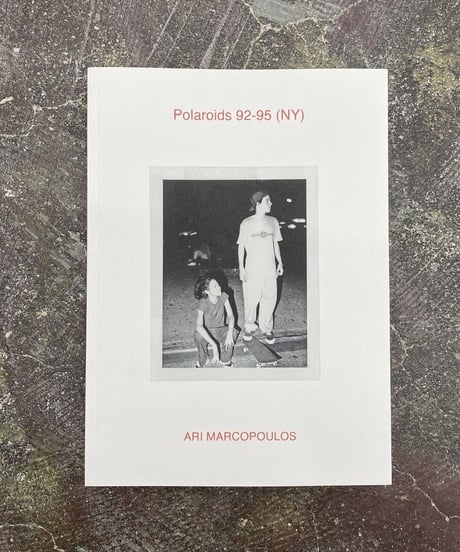 ARI MARCOPOULOS "Polaroid 92-95 (NY)"