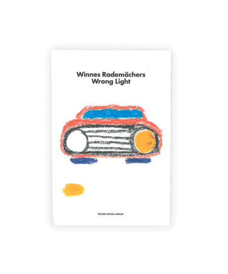Winnes Rademächers "WRONG LIGHT"
