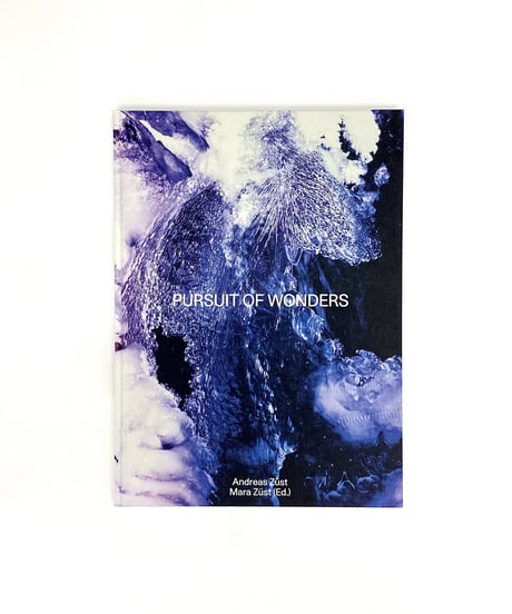 Andreas Züst "PURSUIT OF WONDERS"