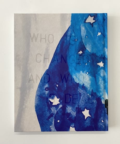 Ahndraya Parlato　"WHO IS CHANGED AND WHO IS DEAD"