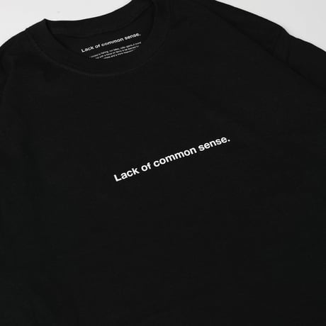 Lack of common sense Horizontal Logo L/S T- shirt【 Black 】