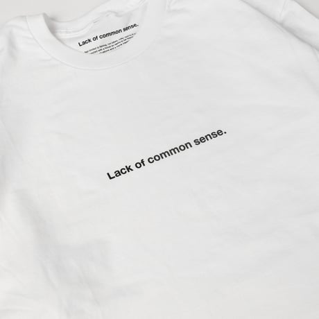 Lack of common sense Horizontal Logo L/S T- shirt【 White 】