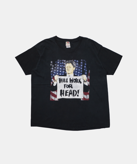 90's Bill Clinton "Will Work for Hard!"