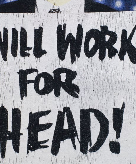 90's Bill Clinton "Will Work for Hard!"