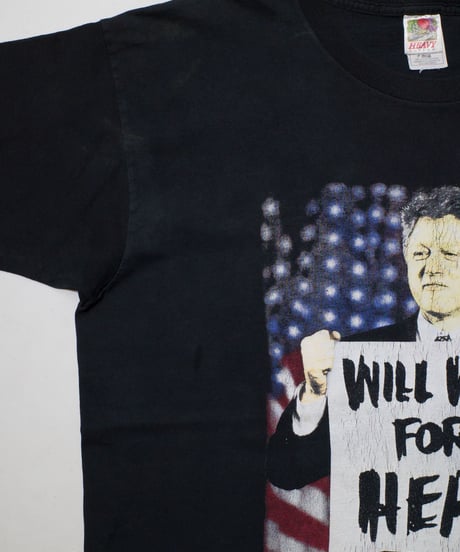 90's Bill Clinton "Will Work for Hard!"