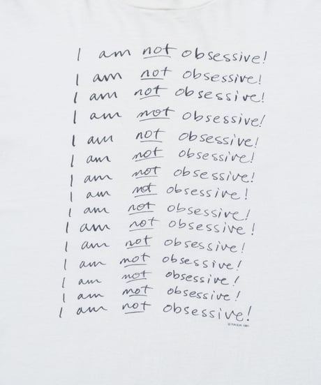 '91 YOUR HEAD GOES HERE "I am not Obsessive!" L