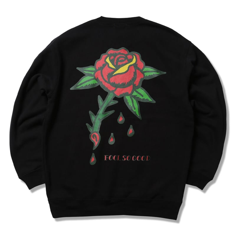 BLOOD ROSE CREW SWEAT FOOL SO GOOD