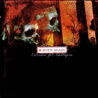 BURN AGAIN - Excuses For Apologies CD (ACM005)