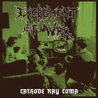EXCREMENT OF WAR – Cathode Ray Coma LP (Phobia Records)