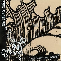 CHICKEN'S CALL - Maintenant ou Jamais 10" (ACM018)
