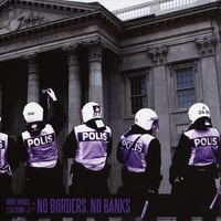 MORE WORLD, LESS BANK PART 3: NO BORDERS, NO BANKS - compilation 7"EP (Halvfabrikat Records)