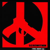 SCREWITHIN - Full Hate 7"EP (Dan-Doh)