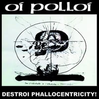 OI POLLOI / MANTILLA - " Destroi Phallocentricity! / Dopamine" split 7"EP (Urinal Vinyl)