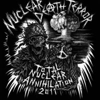 NUCLEAR DEATH TERROR - Total Nuclear Annihilation 2011 CD (Alternative Distribution)