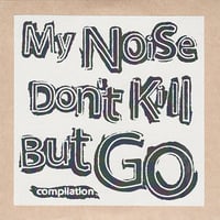 MY NOISE DON'T KILL BUT GO compilation CD (Distro Rakkos)