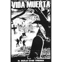 VIDA MUERTA - Il Sole Che Trema tape (Sistema Mortal)