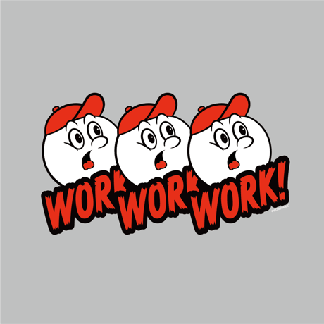 【WORKAHOLIC】WORKWORKWORK
