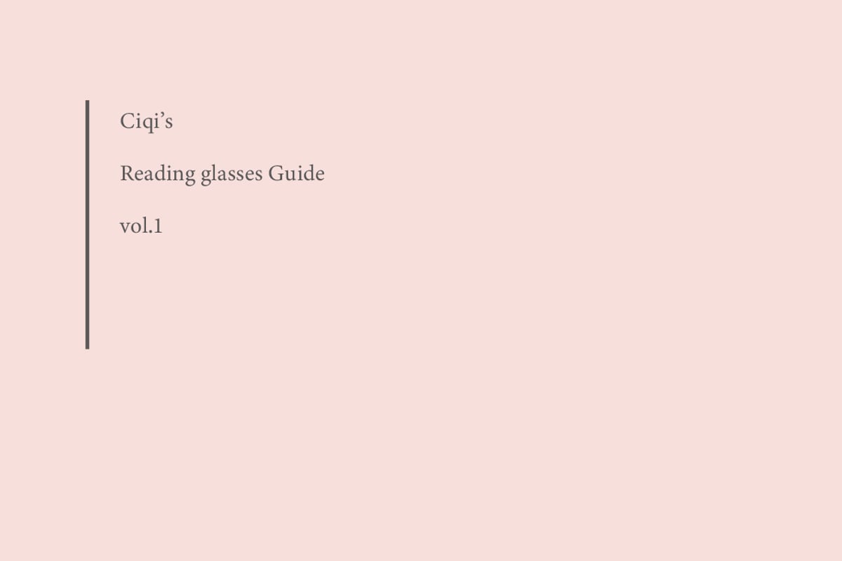 Ciqi’s Reading glasses Guide vol.01 Ciqi STORE