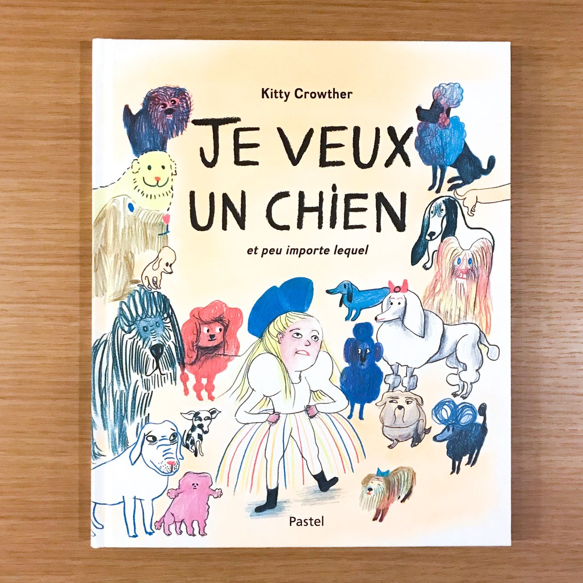 Je veux un chien Et peu importe lequel | タバネルブックス