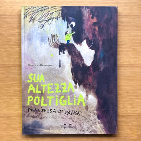 Sua Altezza Poltiglia, Principessa di Fango