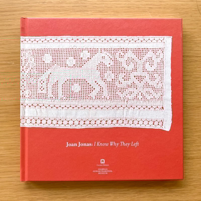 Joan Jonas I Know Why They Left | タバネルブックス