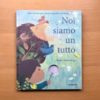 Noi siamo un tutto. Ediz. a colori