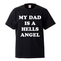 【My dad is a hells angel/私のパパはヘルズ・エンジェル】リプロダクト 5.6オンス Tシャツ/BK/ST- 827