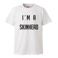 【I'M A SKINHEAD /スキンヘッド】 5.6オンス Tシャツ/WH/ST- 370