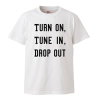 【Turn on, Tune in, Drop out/Timothy Leary-ティモシーリアリー】5.6オンス Tシャツ/WH/ST- 327