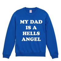 【My dad is a hells angel/私のパパはヘルズ・エンジェル】リプロダクト10.0オンス スウェット/BL/SW- 827
