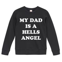 【My dad is a hells angel/私のパパはヘルズ・エンジェル】リプロダクト9.3オンス スウェット/BK/SW- 827