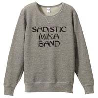 【SADISTIC MIKA BAND-サディスティックミカバンド】8.4オンス スウェット/GY/SW- 266