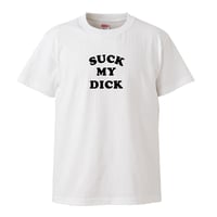 【SUCK MY DICK/ニックケイブ着用】 5.6オンス Tシャツ/WH/ST-578