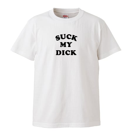 【SUCK MY DICK/ニックケイブ着用】 5.6オンス Tシャツ/WH/ST-578