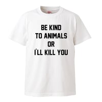 【Be kind to animals or I'll kill you/ドリス・デイ着用】5.6オンス Tシャツ/WH/ST- 822